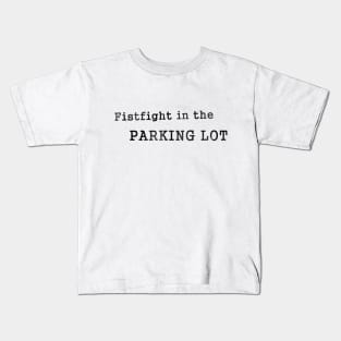 SNL - Fistfight in the parking lot l Kids T-Shirt